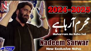 Nadeem Sarwar  Muharram Aa Raha Hai  Nadeem Sarwar New Noha  2024  2025 [upl. by Zitah527]