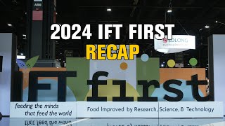 2024 IFT FIRST Recap [upl. by Aieken]