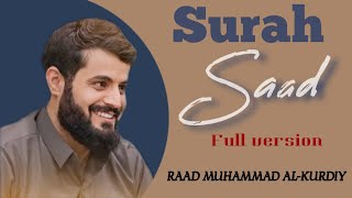 Surah Saad The best Quran recitationRaad Muhammad AlKurdiy [upl. by Aaren]