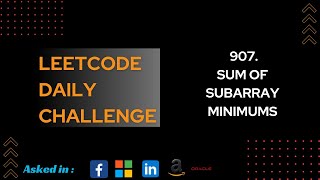 2 Leetcode Daily Challenge 907 Sum of Subarray Minimums approach algorithm solution in java [upl. by Elad]