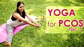 Treat PCOS With Yoga Poses  Part 3 [upl. by Idnak]