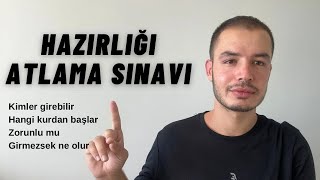 Hazırlık Sınavı Nedir Hazırlık Atlama Sınavı Zorunlu mu [upl. by Bluh542]