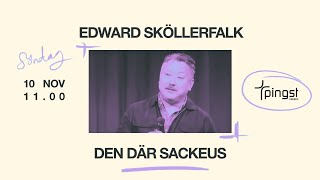 Den där Sackeus  Edward Sköllerfalk  Pingst Örebro [upl. by Ajile742]