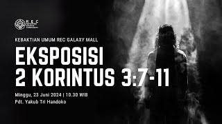 REC Galaxy Mall  Eksposisi 2 Korintus 3711  Pdt Yakub Tri Handoko [upl. by Anniahs93]