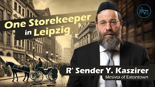 One Storekeeper in Leipzig  Rabbi Sender Y Kaszirer [upl. by Cosmo]