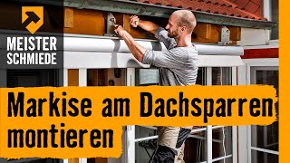 Markise am Dachsparren montieren  HORNBACH Meisterschmiede [upl. by Marcelo]