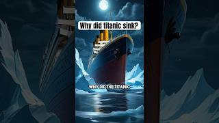 Why Did the Titanic Sink [upl. by Nathalie543]