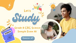 7 Grade 8 CBC Science Practice Exam 1 [upl. by Aylsworth152]