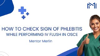 How to check sign of Phlebitis while performing IV Flush in OSCE [upl. by Hatnamas]