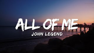 John Legend  All of Me Lyrics [upl. by Nile]