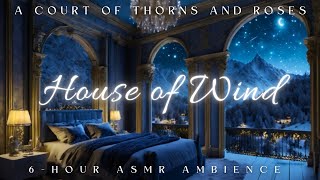 Sleeping in the House of Wind  A Court of Thorns and Roses ACOTAR Night Court Ambience [upl. by Assilak413]