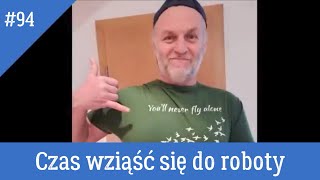 94 Czas wziąść się do roboty [upl. by Eronaele]