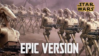 Star Wars  Seperatist Droid Army March EPIC VERSION [upl. by Trebled]