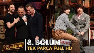 TOLGSHOW 8 Bölüm  Tek Parça Full HD [upl. by Rexford990]