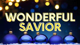 Wonderful Savior What a Wonderful Night LYRIC VIDEO [upl. by Ahsitnauq]