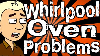 Whirlpool Oven Problems [upl. by Yenial]