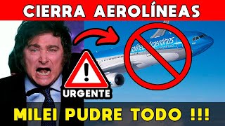 MILEI CIERRA AEROLÍNEAS ARGENTINAS 🚨 ULTIMÁTUM A SINDICALISTAS DELINCUENTES SE PUDRIÓ TODO [upl. by Reffotsirk]