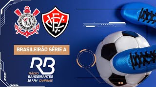 🔴 Corinthians x Vitória  Campeonato Brasileiro  04072024 Áudio SEGUNDO TEMPO [upl. by Riggall]