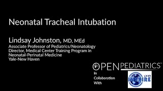 Neonatal Tracheal Intubation by L Johnston et al  OPENPediatrics [upl. by Fallon]