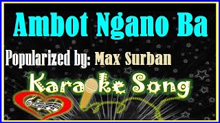 Ambot Ngano Ba Karaoke Version by Max Surban Karaoke Cover [upl. by Gristede574]