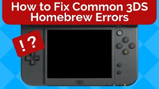 How to Fix Common 3DS Homebrew Errors [upl. by Dikmen]