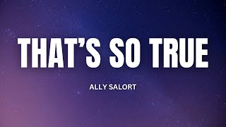 That’s So True  Ally Salort [upl. by Ramoh]