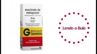 Succinato de Metoprolol PARA QUE ESTE MEDICAMENTO É INDICADO ‐ lendoabula remedios [upl. by Pennie]