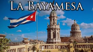 Cuba National Anthem La Bayamesa  The Bayamo Song [upl. by Ademla]