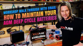 How to charge and maintain deep cycle AGM batteries with Craig from KickAss Products [upl. by Frodin]