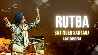 Satinder Sartaaj  Rutba Live  Soulful Concert Performance 2024 [upl. by Delanos389]