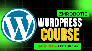 Module 5  Lecture 1 Create Posts and Pages in WordPress  ZMRBotic [upl. by Luebke131]