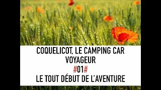 Coquelicot le camping car voyageur 01 Le tout début de laventure [upl. by Ahsinehs]