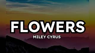 Miley Cyrus  Flowers lyrics [upl. by Tuppeny]