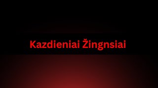 Kazdieniai Žingnsiai Daina [upl. by Ladnyc]