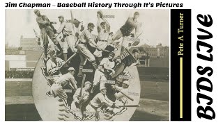 Jim Chapman – Baseball History Through It’s Pictures [upl. by Savannah929]