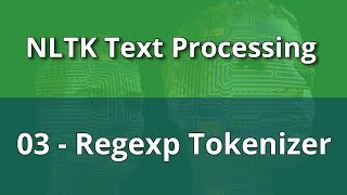 NLTK Text Processing 03  Regexp Tokenizer [upl. by Mindy394]