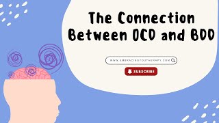 The Connection Between OCD and BDD [upl. by Eatnod]