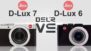 Lecia DLux 7 vs Lecia DLux 6 [upl. by Earleen49]