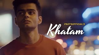 Khatam  Pratyush Dhiman Official Video [upl. by Derwon]