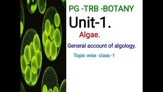 PG TRB BOTANY AlgaeGeneral account of algology topic wise class video 1 [upl. by Selohcin]