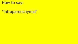 How to pronounce intraparenchymal [upl. by Evannia]