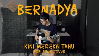 Bernadya  Kini Mereka Tahu Pop Punk  Emo Cover [upl. by Sophy593]