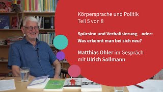 Spürsinn und Verbalisierung – oder Was erkennt man bei sich neu – Körpersprache und Politik [upl. by Oys]