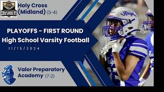 PLAYOFFS Valor Knights Varsity Football  vs Holy Cross Midland 11152024 [upl. by Rairb]