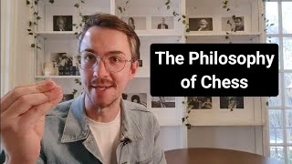 The Philosophy of Chess [upl. by Retsila]