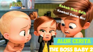 Kembalinya Kakak dan Adik Dalam Misi THE BOSS BABY 2  FAMILY BUSINESS 2021 [upl. by Spector]