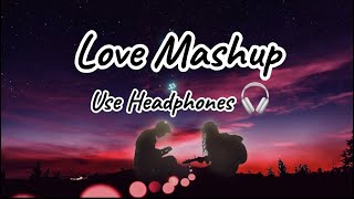 Love Mashup Song  Lofi Mix Mashup Song  Use Headphones 🎧♥️ [upl. by Atla934]