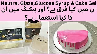 Neutral Glaze  Glucose Syrup Cake Gel  Difference between these ingredients [upl. by Kohler]