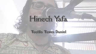 Hinech Yafa  Teofilo Tostes Daniel [upl. by Brandi]