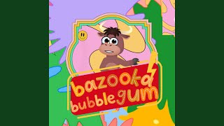 Bazooka Bubblegum Remix [upl. by Anilehcim]